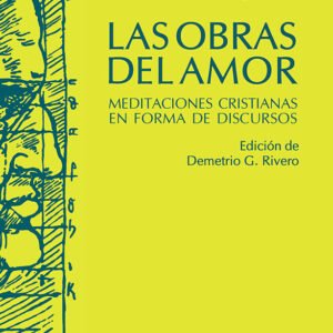 Las obras del amor. Meditaciones cristianas en forma de discursos