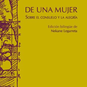 De una mujer. Sobre el consuelo y la alegría