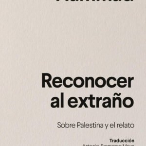 Reconocer al extraño. Sobre Palestina y el relato