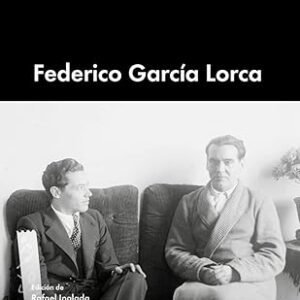 Palabra de Lorca. Declaraciones y entrevistas completas