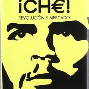 ¡Ché! Revolución y mercado