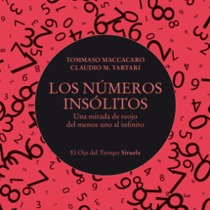 Los números insólitos. Una mirada de reojo del menos uno al infinito