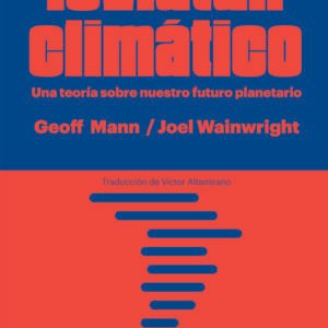 Leviatán climático. Una historia sobre nuestro futuro planetario