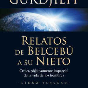 Relatos de Belcebú a su nieto. Crítica objetivamente imparcial de la vida de los hombres (Libro Tercero)
