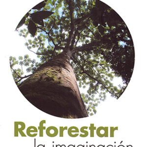 Reforestar la imaginación