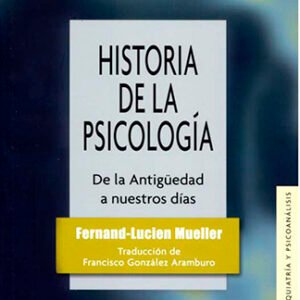 Historia de la psicología. De la Antigüedad a nuestros días
