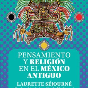 Pensamiento y religión en el México antiguo