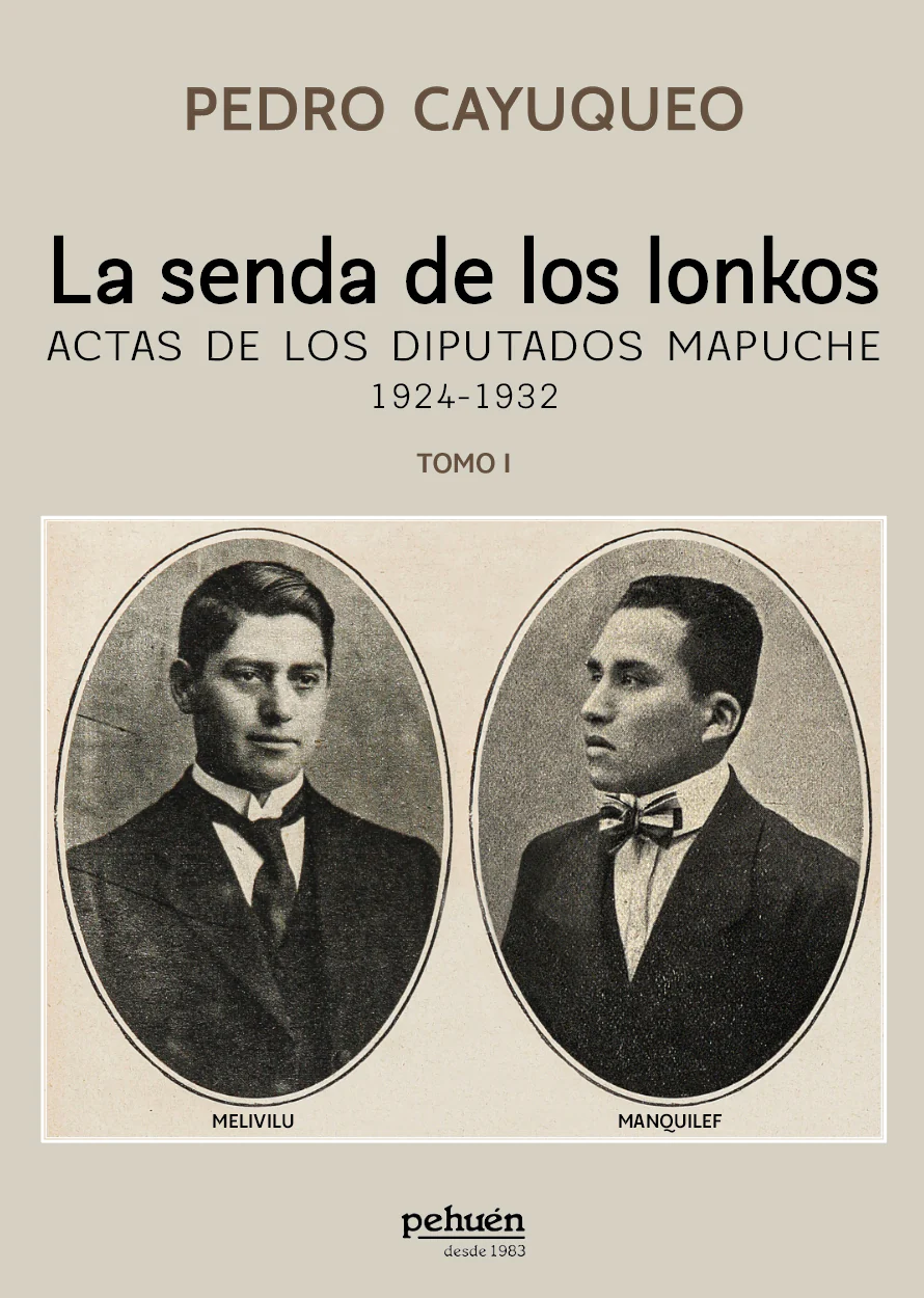 La senda de los lonkos. Actas de los diputados mapuche. 1924-1932