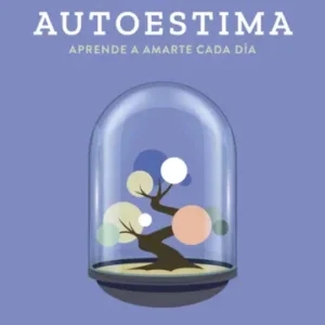 Una clase de autoestima. Aprende a amarte cada día