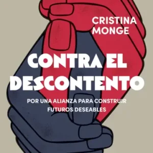 Contra el descontento. Por una alianza para construir futuros deseables