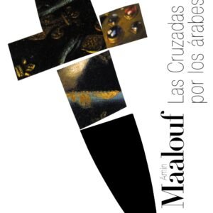 Las cruzadas vistas por los árabes