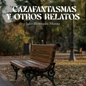 Cazafantasmas y otros relatos
