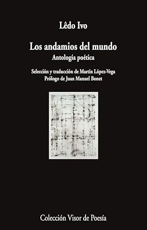 Los andamios del mundo. Antología poética