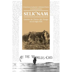 Selk'nam. Gentes de Tierra del Fuego en el siglo XIX