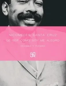 De ser como soy me alegro. Décimas y poemas (1949-1974)