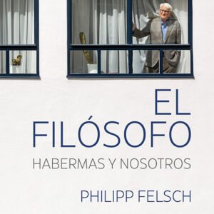 El filósofo. Habermas y nosotros