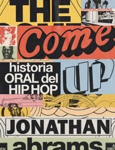 The Come Up. Historia oral del Hip Hop
