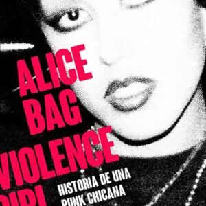 Violence Girl. Historia de una punk chicana