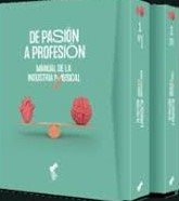 De pasión a profesión. Manual de la industria musical