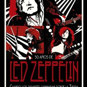 Led Zeppelin: Cuando los gigantes caminaban sobre la tierra