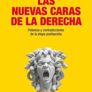 Las nuevas caras de la derecha. Potencia y contradicciones de la etapa posfascista