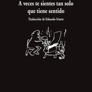 A veces te sientes tan solo que tiene sentido