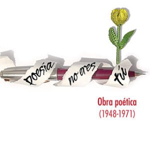 Poesía no eres tú. Obra poética (1948-1971)