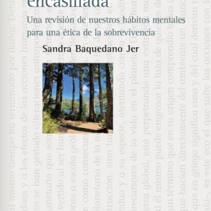 La naturaleza encasillada. Una revisión de nuestros hábitos mentales para una ética de la sobrevivencia