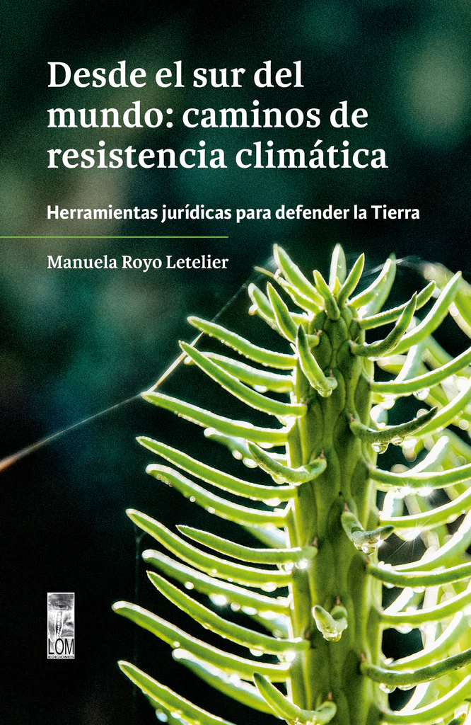 Desde el sur del mundo: caminos de resistencia climática. Herramientas jurídicas para defender la Tierra