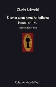 El amor es un perro del infierno. Poemas 1974-1977