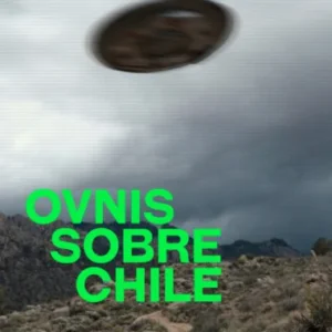 Ovnis sobre Chile. Casos que desafían a la ciencia