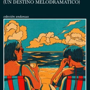 Ushuaia (Un destino melodramático)