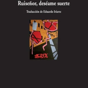 Ruiseñor, deséame suerte