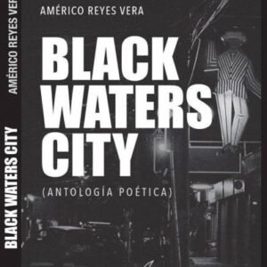 Black Waters City (Antología poética)