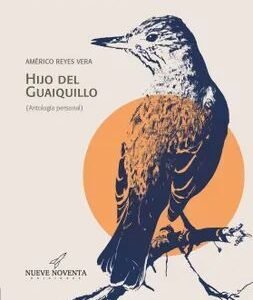 Hijo del Guaiquillo (Antología personal)