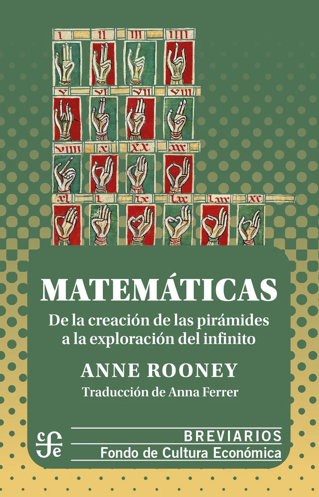 Matemáticas. De la creación de las pirámides a la exploración del infinito