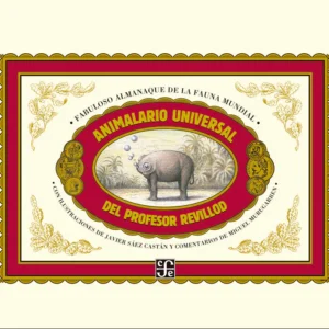Animalario universal del profesor Revillod. Almanaque ilustrado de la fauna mundial