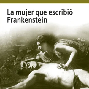 La mujer que escribió Frankestein