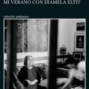 No tengo que ganar. Mi verano con Diamela Eltit