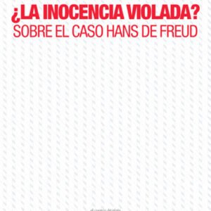 ¿La inocencia violada? Sobre el caso Hans de Freud