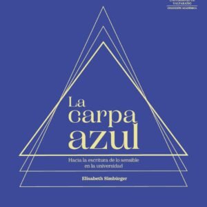 La carpa azul. Hacia la escritura de lo sensible en la universidad