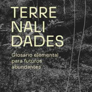 Terrenalidades. Glosario elemental para futuros abundantes
