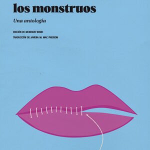 Cuando hablan los monstruos. Una antología