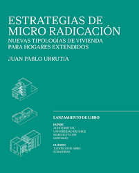 Estrategias de micro radicación. Nuevas tipologías de vivienda para hogares extendidos
