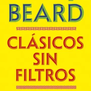 Clásicos sin filtros. El impacto del mundo antiguo