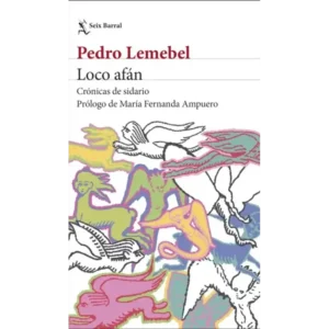 Loco afán. Crónicas del sidario (Edición 2026)