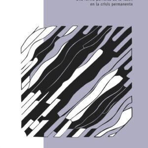 Desentendimiento. Una forma perversa de la razón y la crisis permanente