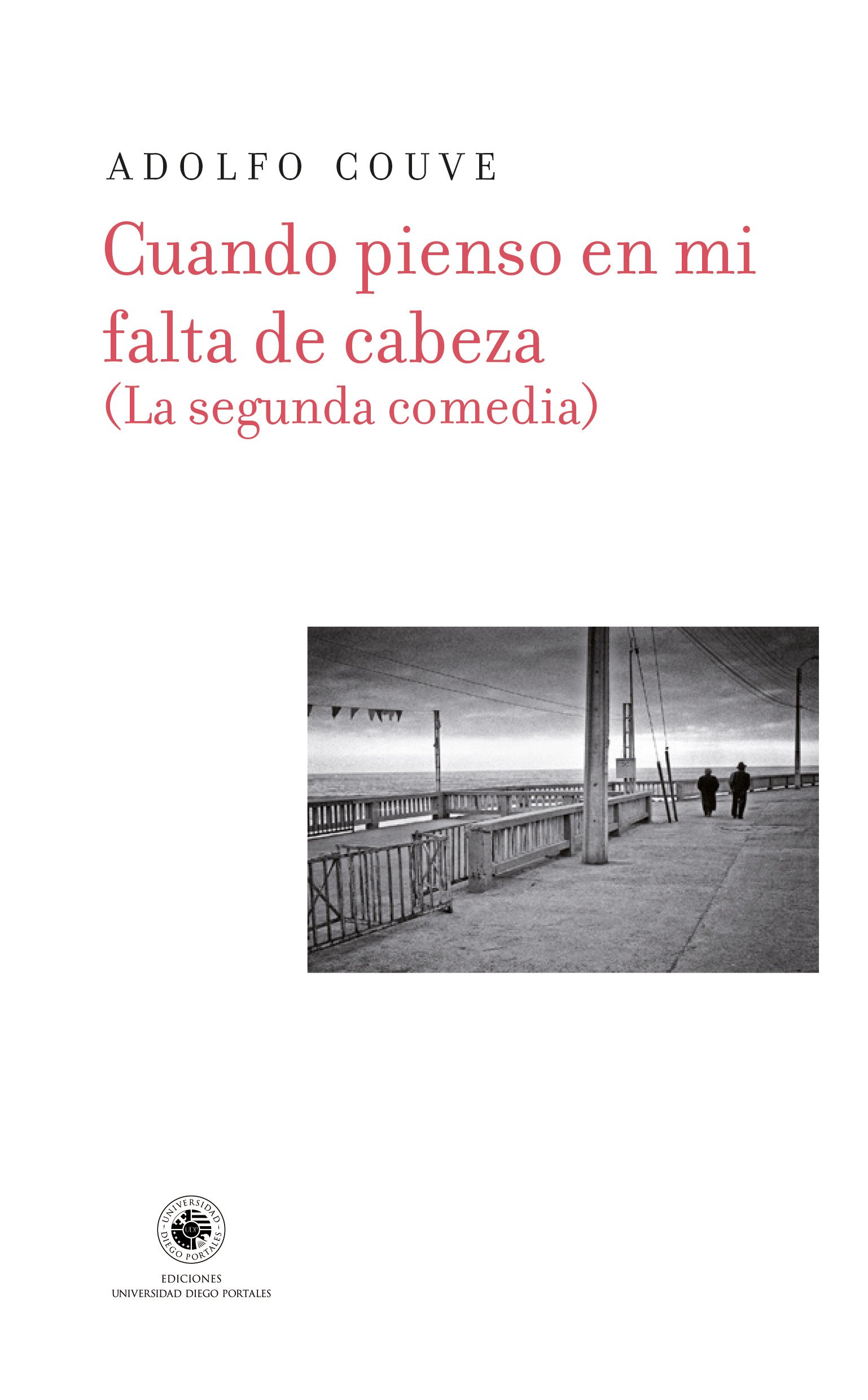 Cuando pienso en mi falta de cabeza (La segunda comedia)