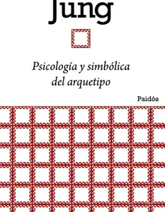 Psicología y simbólica del arquetipo