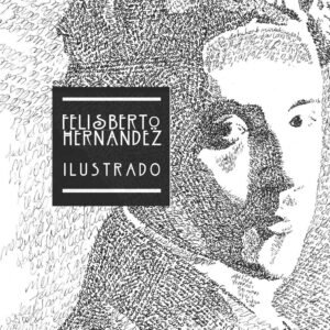 Felisberto Hernández Ilustrado